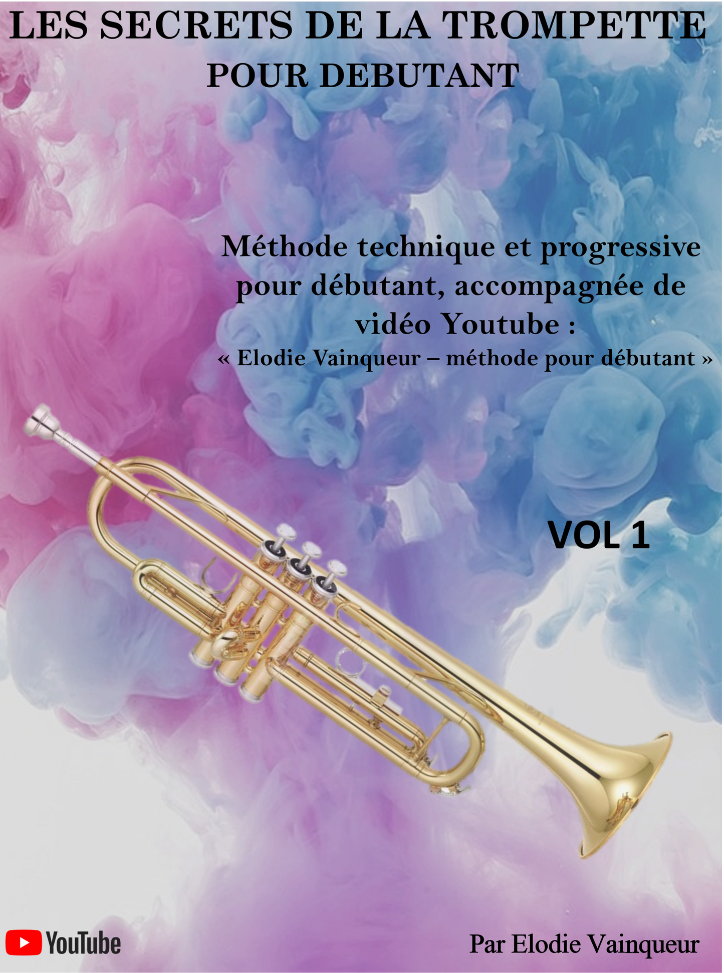 Méthode d'Elodie : Les secrets de la trompette pour débutant VOL 1